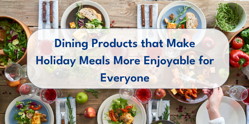 Dining Products that Make Holiday Meals More Enjoyable for Everyone 